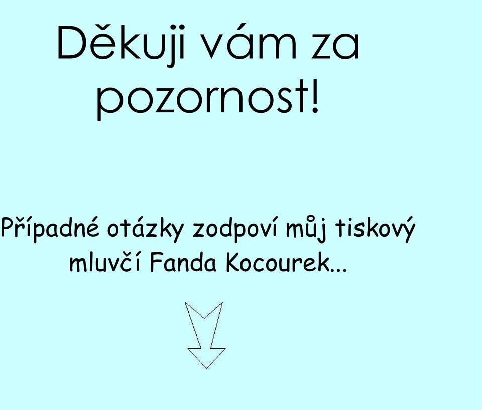 Případné otázky