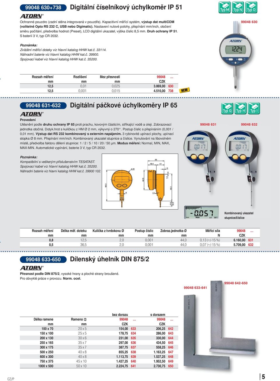 9948 63 Zvláštní měřící doteky viz hlavní katalog HHW kat.č. 33114. Náhradní baterie viz hlavní katalog HHW kat.č. 399. Spojovací kabel viz hlavní katalog HHW kat.č. 352.