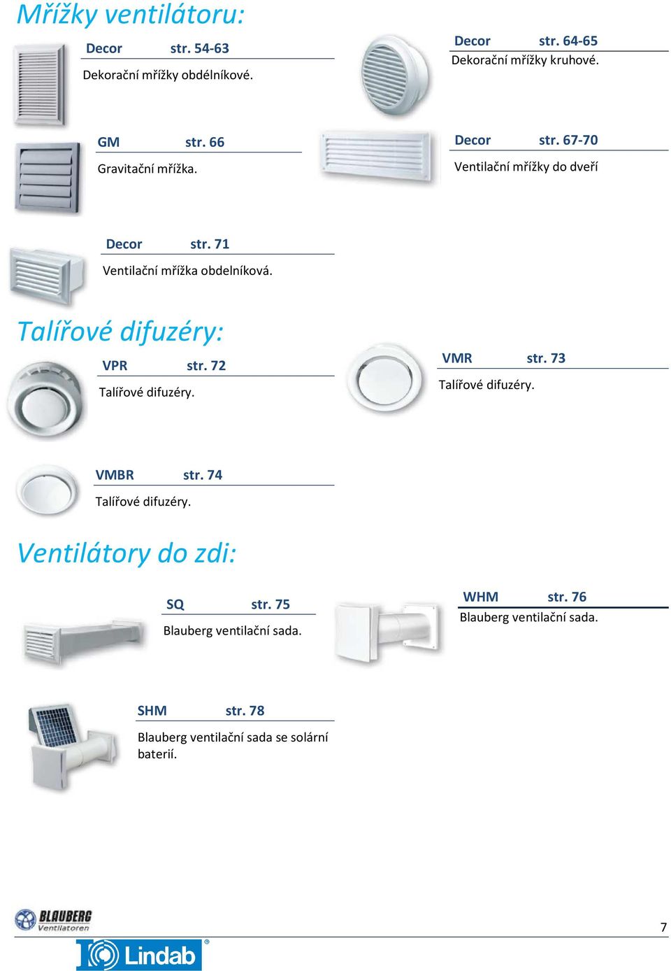 Talířové difuzéry: VPR str. 72 Talířové difuzéry. VMR str. 73 Talířové difuzéry. VMBR str. 74 Talířové difuzéry.