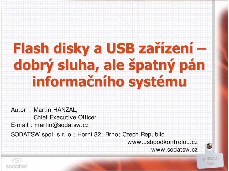 Officer E-mail : martin@sodatsw.cz SODATSW spol. s r. o.