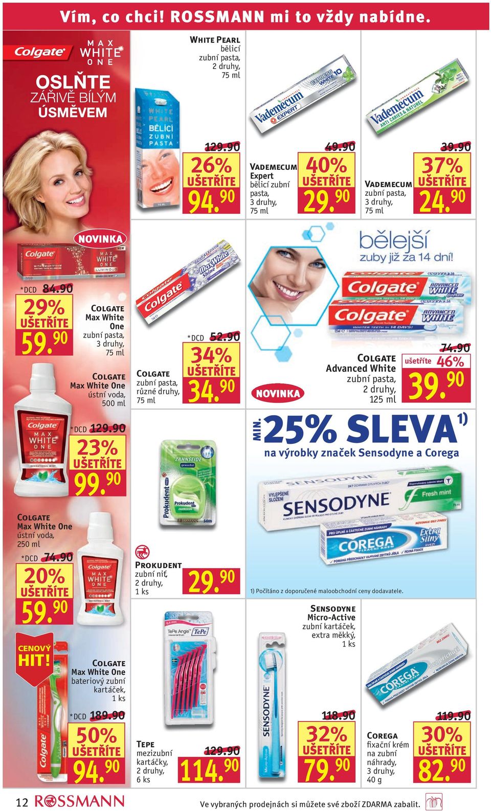 Colgate Max White One bateriový zubní kartáček, 1 ks *DCD 189. 50% 94. Colgate zubní pasta, Prokudent zubní niť, 1 ks Tepe mezizubní kartáčky, 6 ks *DCD 52. 34% 34. 29. 129. 114.