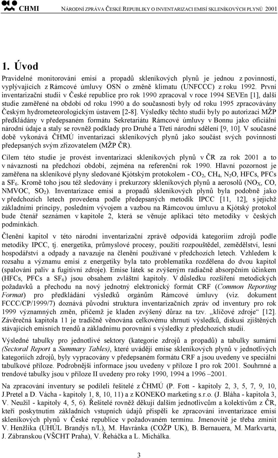 hydrometeorologickým ústavem [2-8].