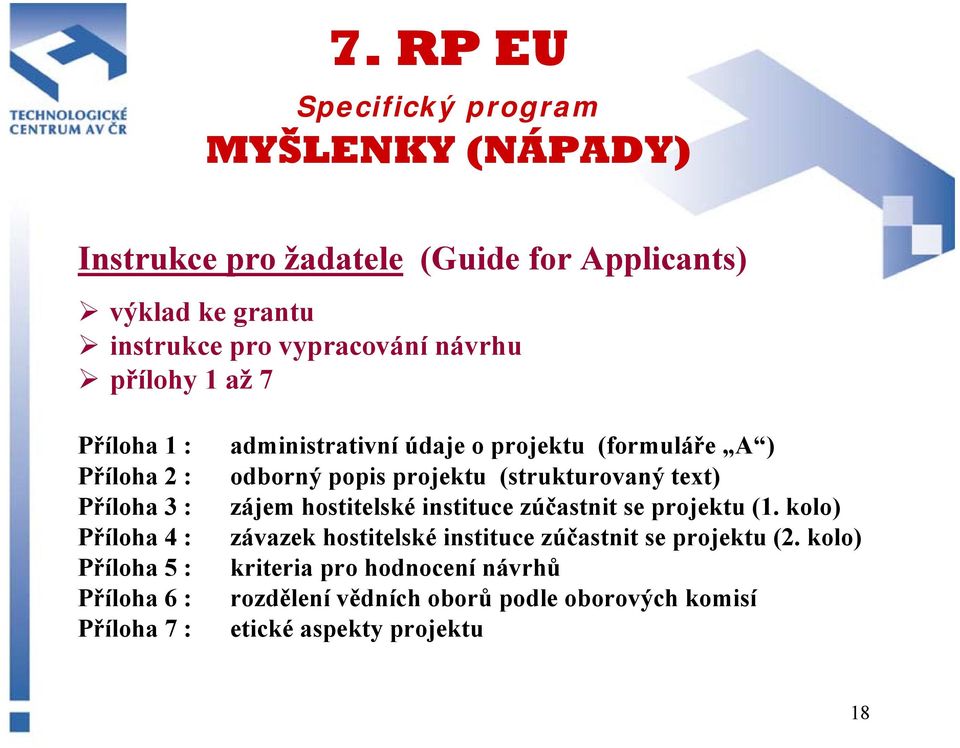 popis projektu (strukturovaný text) zájem hostitelské instituce zúčastnit se projektu (1.