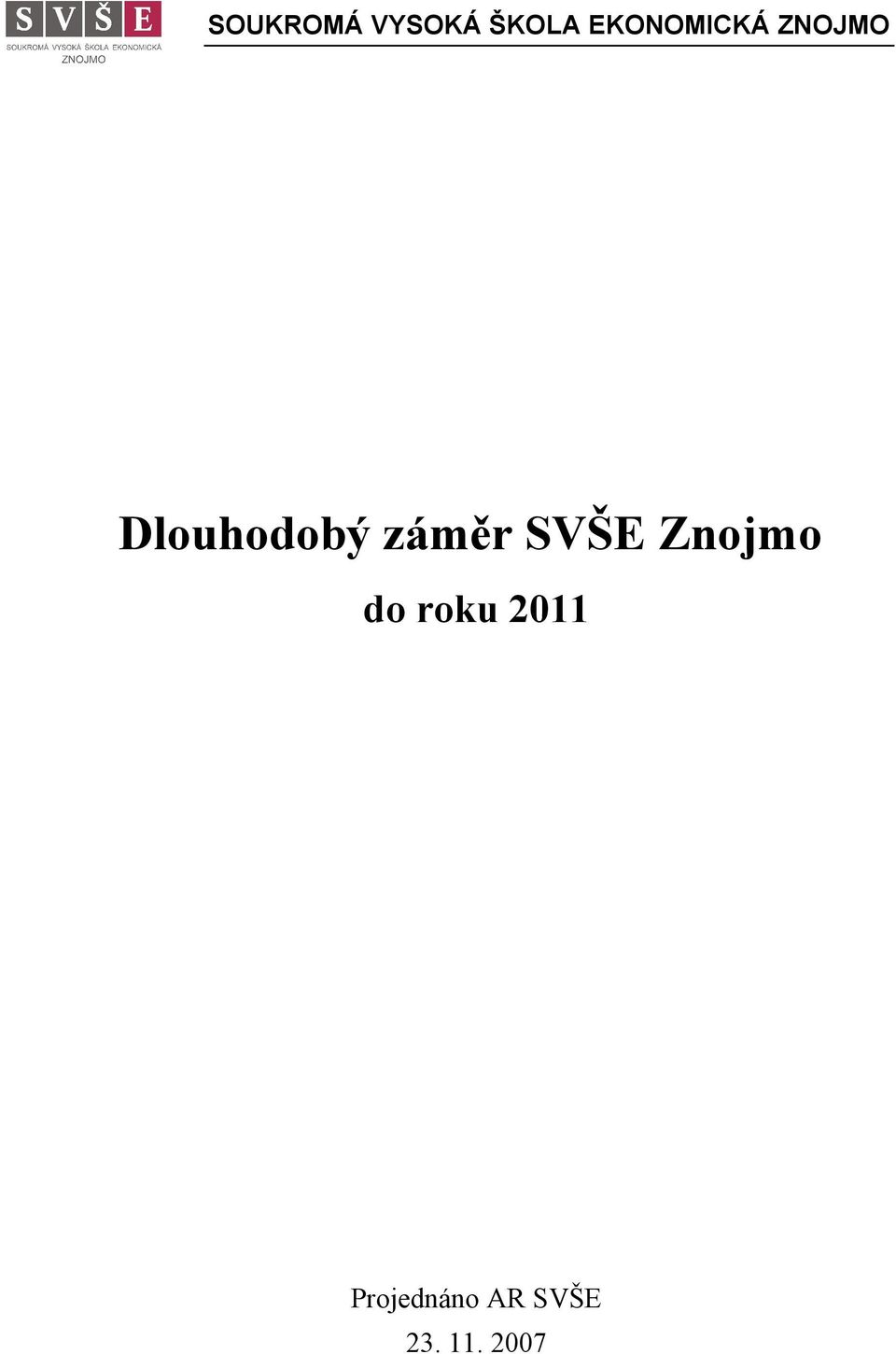 záměr SVŠE Znojmo do roku