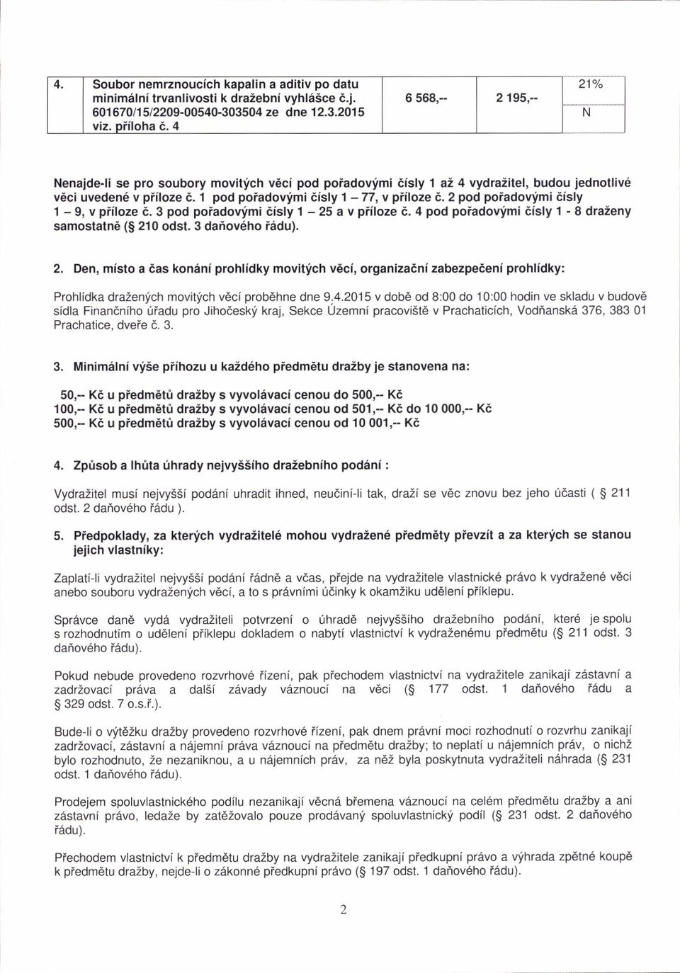 2 pod poiadovymi 6isly 1-9, v piiloze i. 3 pod poiadovfmi 6isly 1-25 a v piiloze 6. 4 pod poiadovymi dislyl -Sdraieny samostatn6 (S 21