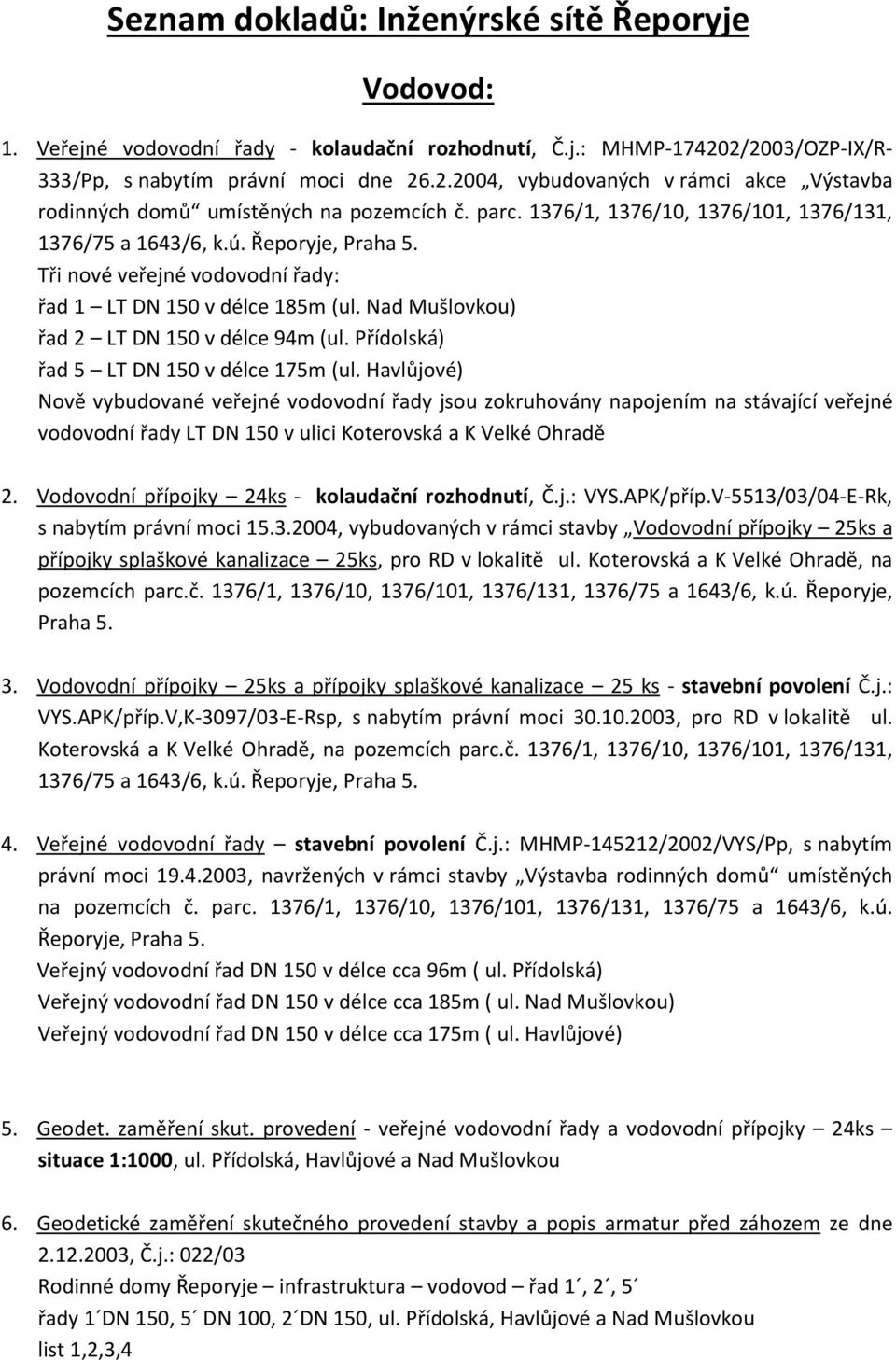 Přídolská) řad 5 LT DN 150 v délce 175m (ul.