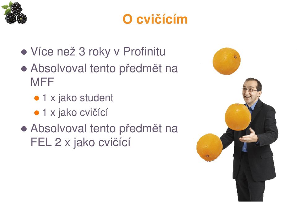 jako student 1 x jako cvičící