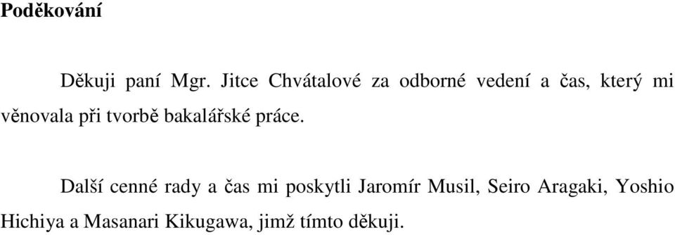 věnovala při tvorbě bakalářské práce.
