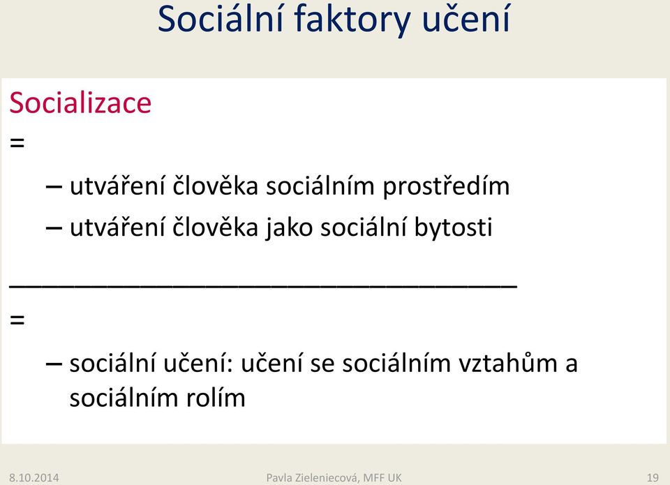 utváření člověka jako sociální bytosti =