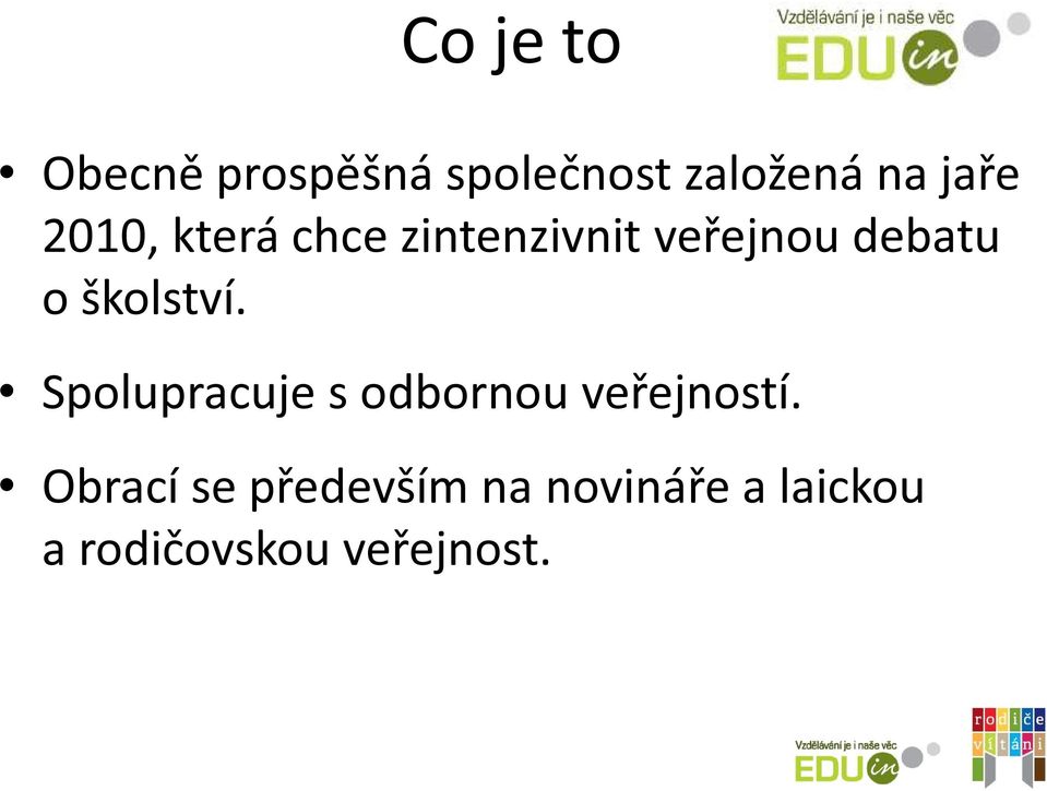 školství. Spolupracuje s odbornou veřejností.