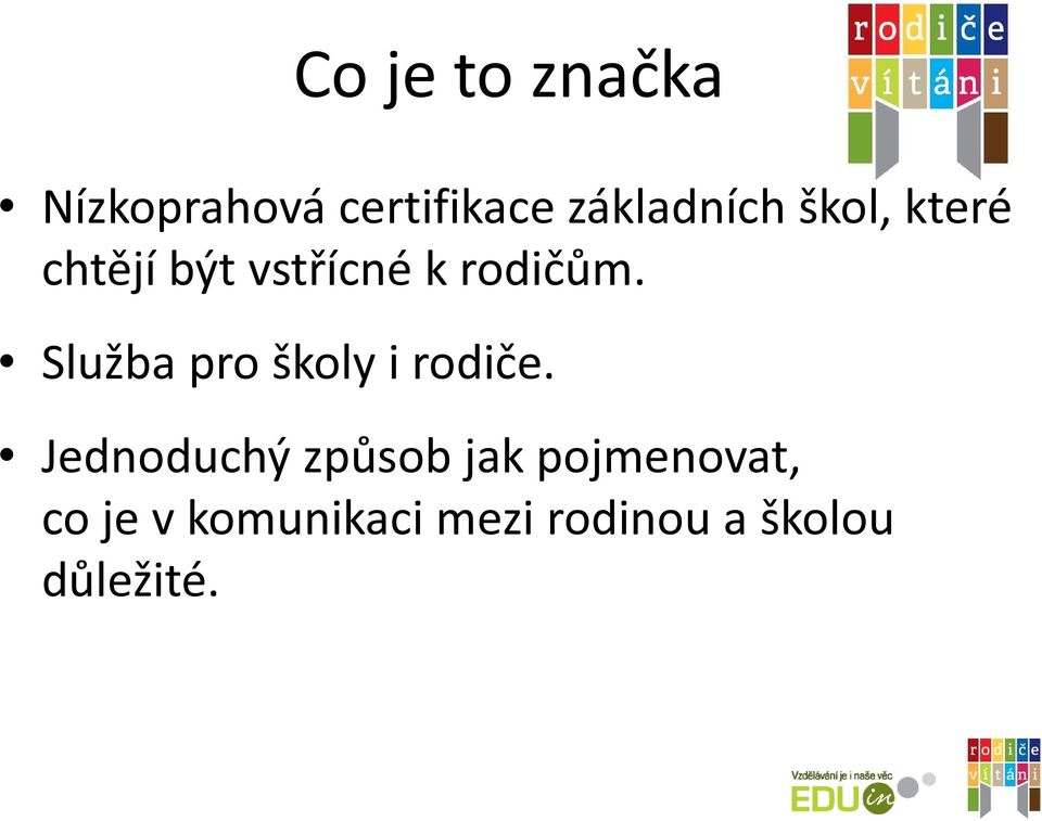 Služba pro školy i rodiče.