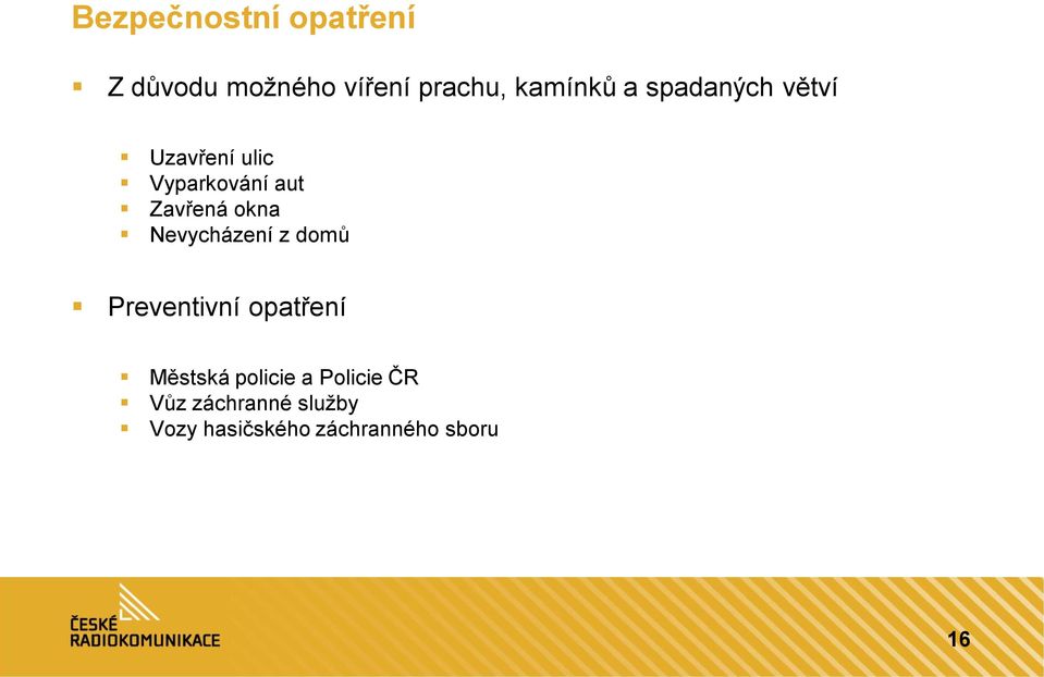 Nevycházení z domů Preventivní opatření Městská policie a