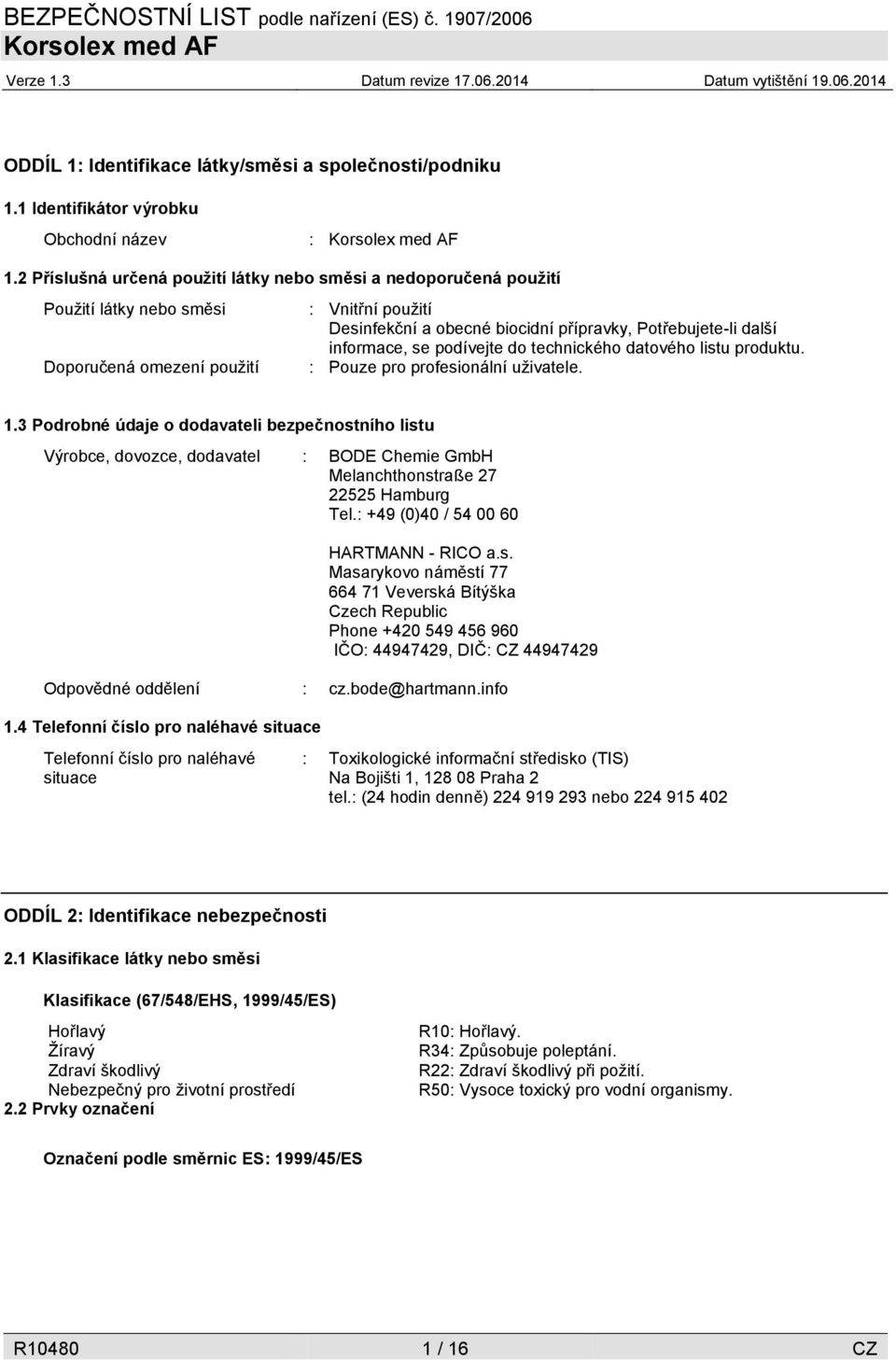 informace, se podívejte do technického datového listu produktu. : Pouze pro profesionální uživatele. 1.