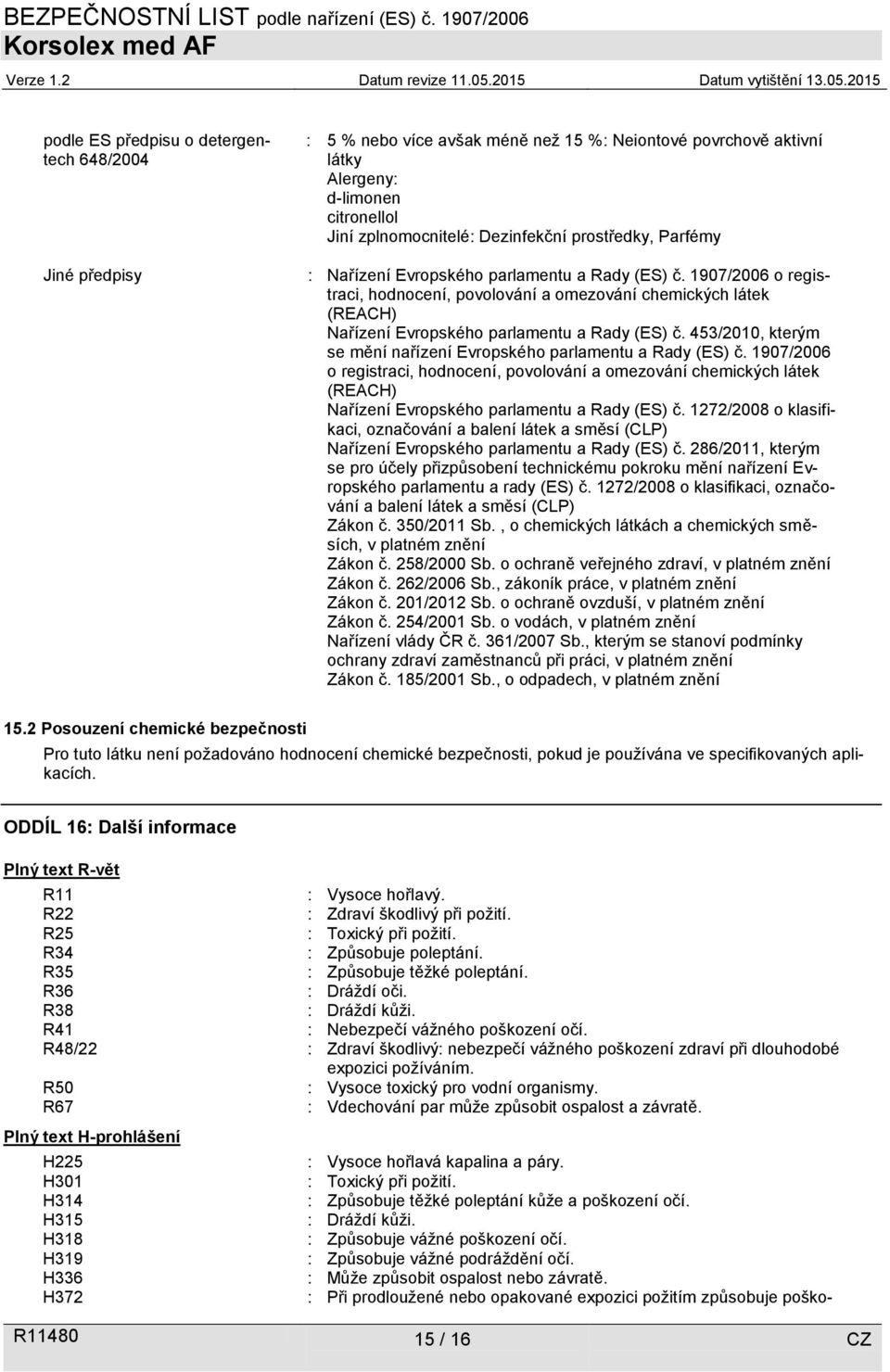 453/2010, kterým se mění nařízení Evropského parlamentu a Rady (ES) č. 1907/2006 o registraci, hodnocení, povolování a omezování chemických látek (REACH) Nařízení Evropského parlamentu a Rady (ES) č.