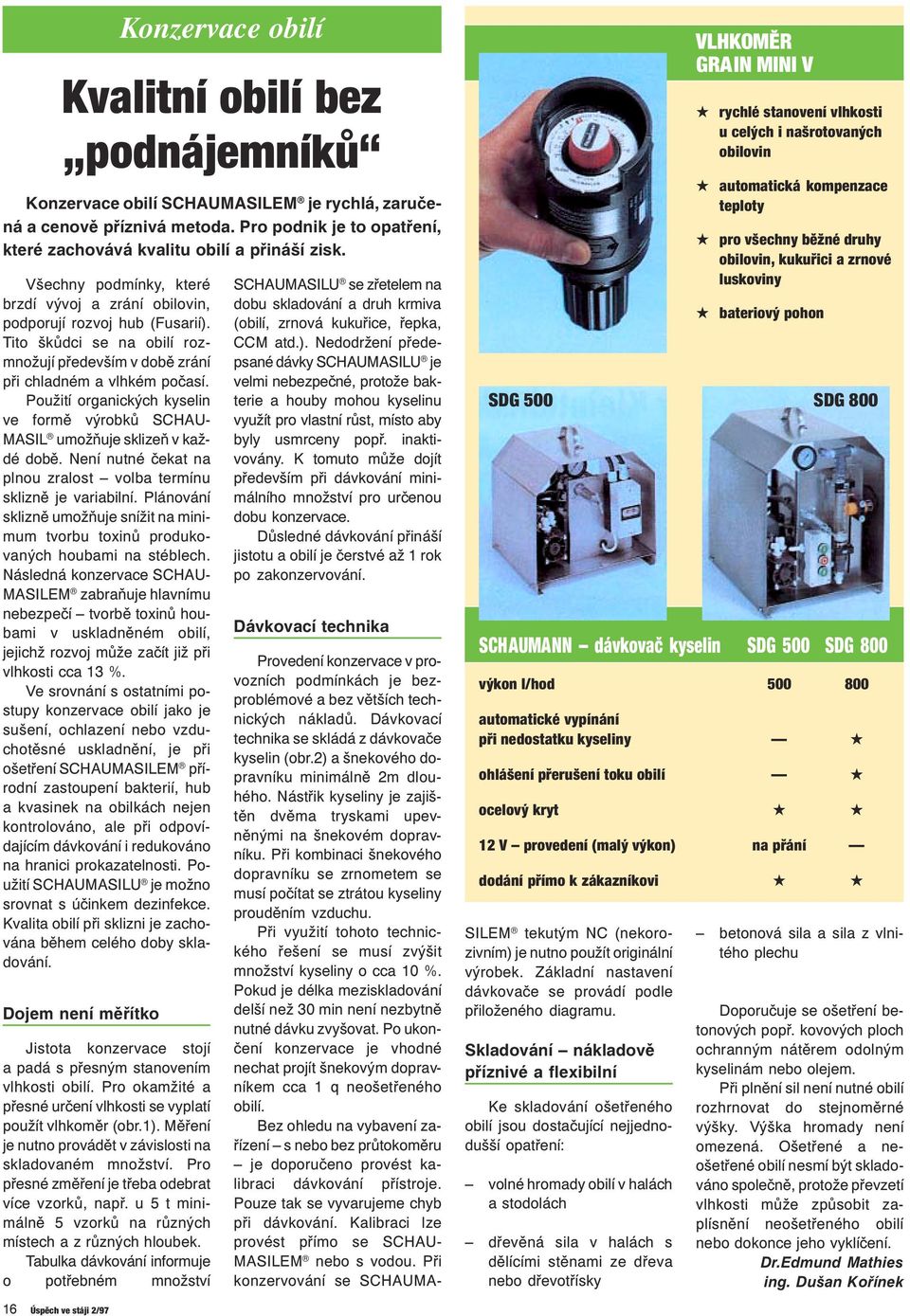 Plánování sklizně umožňuje snížit na minimum tvorbu toxinů produkovaných houbami na stéblech.