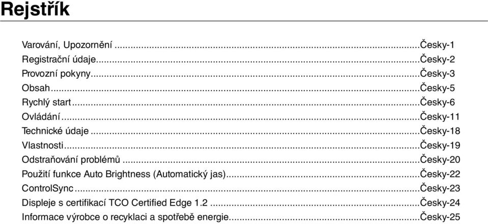 ..Česky-19 Odstraňování problémů...česky-20 Použití funkce Auto Brightness (Automatický jas).