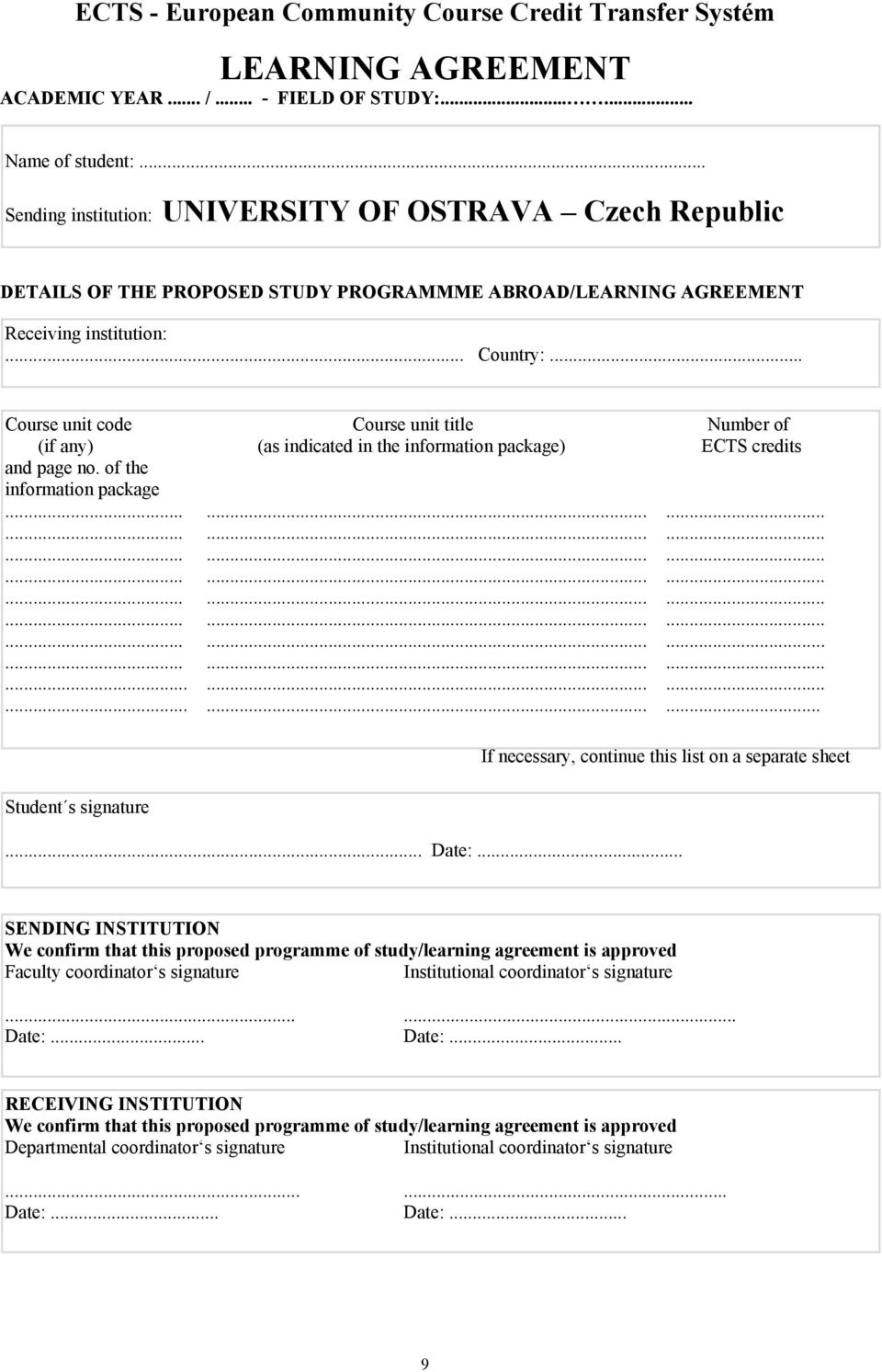 .. Course unit code Course unit title Number of (if any) (as indicated in the information package) ECTS credits and page no. of the information package.