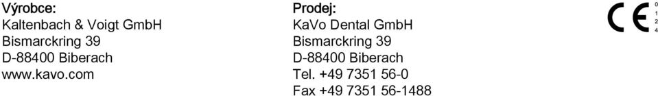 com Prodej: KaVo Dental GmbH Bismarckring