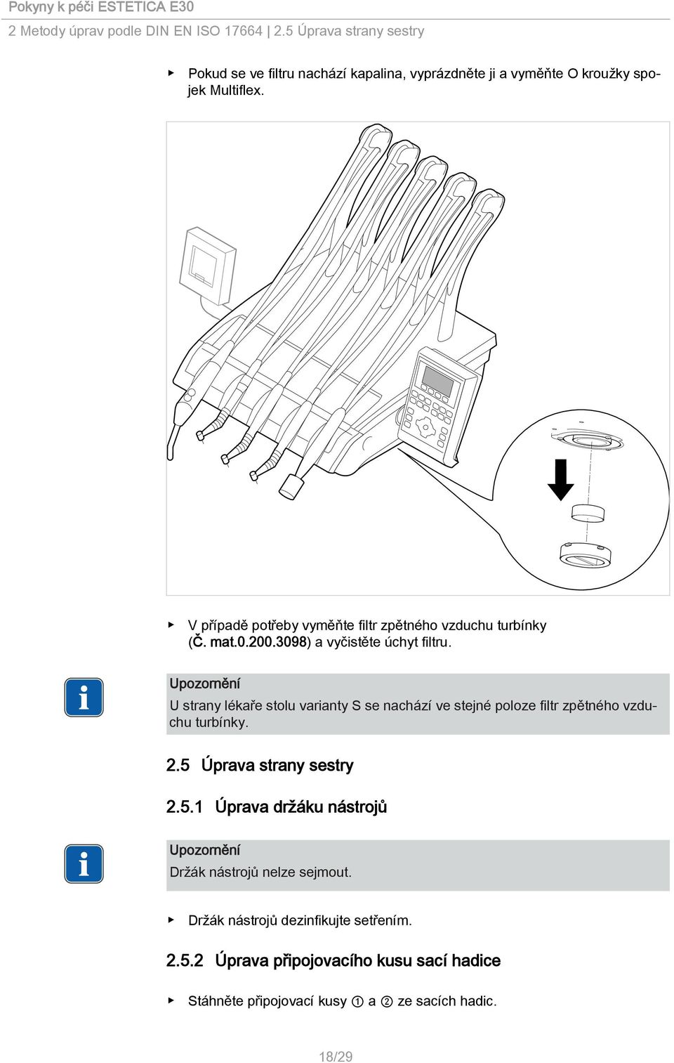 V případě potřeby vyměňte filtr zpětného vzduchu turbínky (Č. mat.0.200.3098) a vyčistěte úchyt filtru.