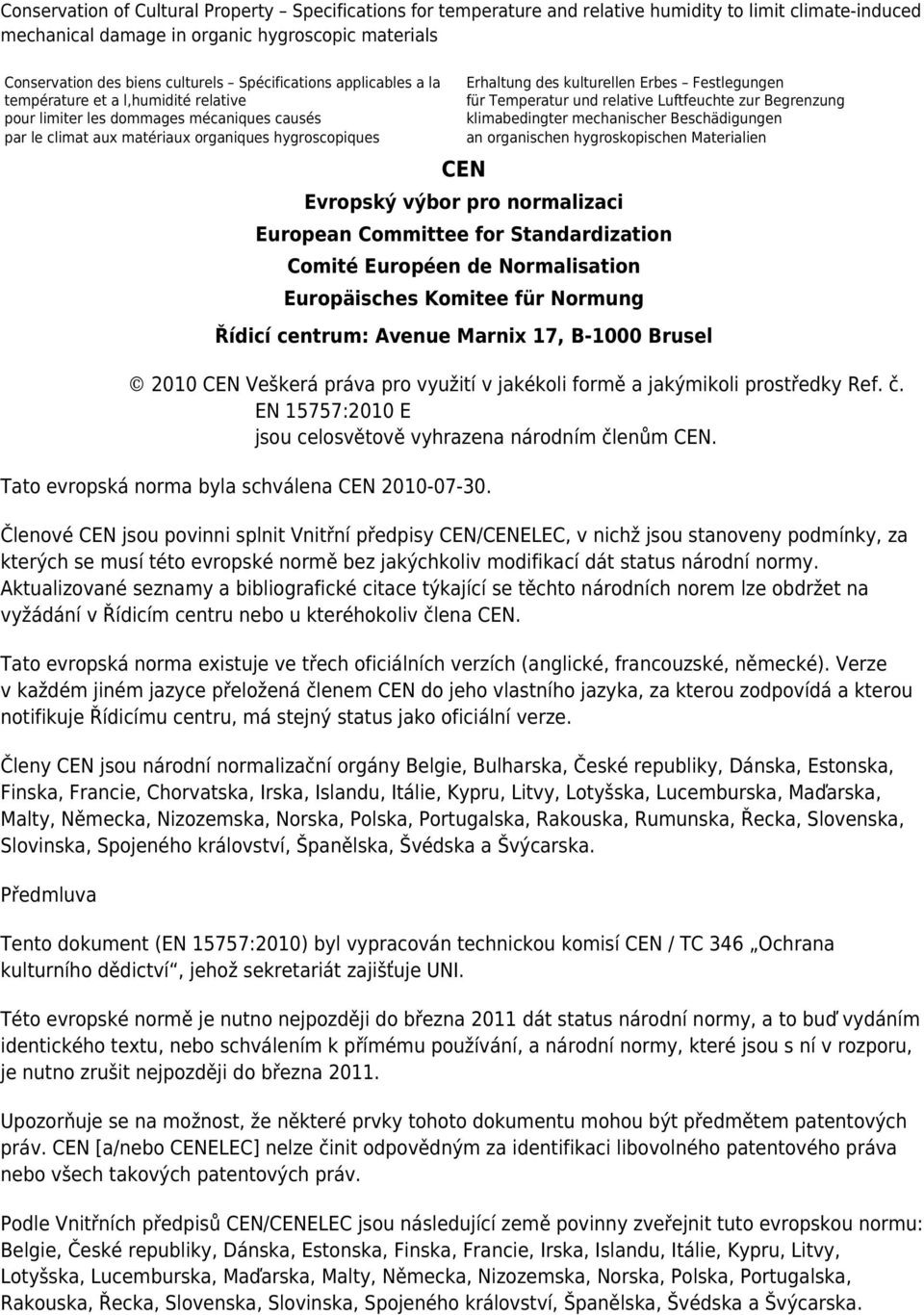 Festlegungen für Temperatur und relative Luftfeuchte zur Begrenzung klimabedingter mechanischer Beschädigungen an organischen hygroskopischen Materialien CEN Evropský výbor pro normalizaci European