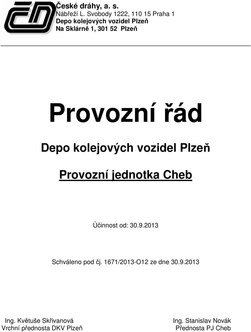 Provozní řád Depo kolejových vozidel Plzeň Provozní jednotka Cheb Účinnost od: 30.9.