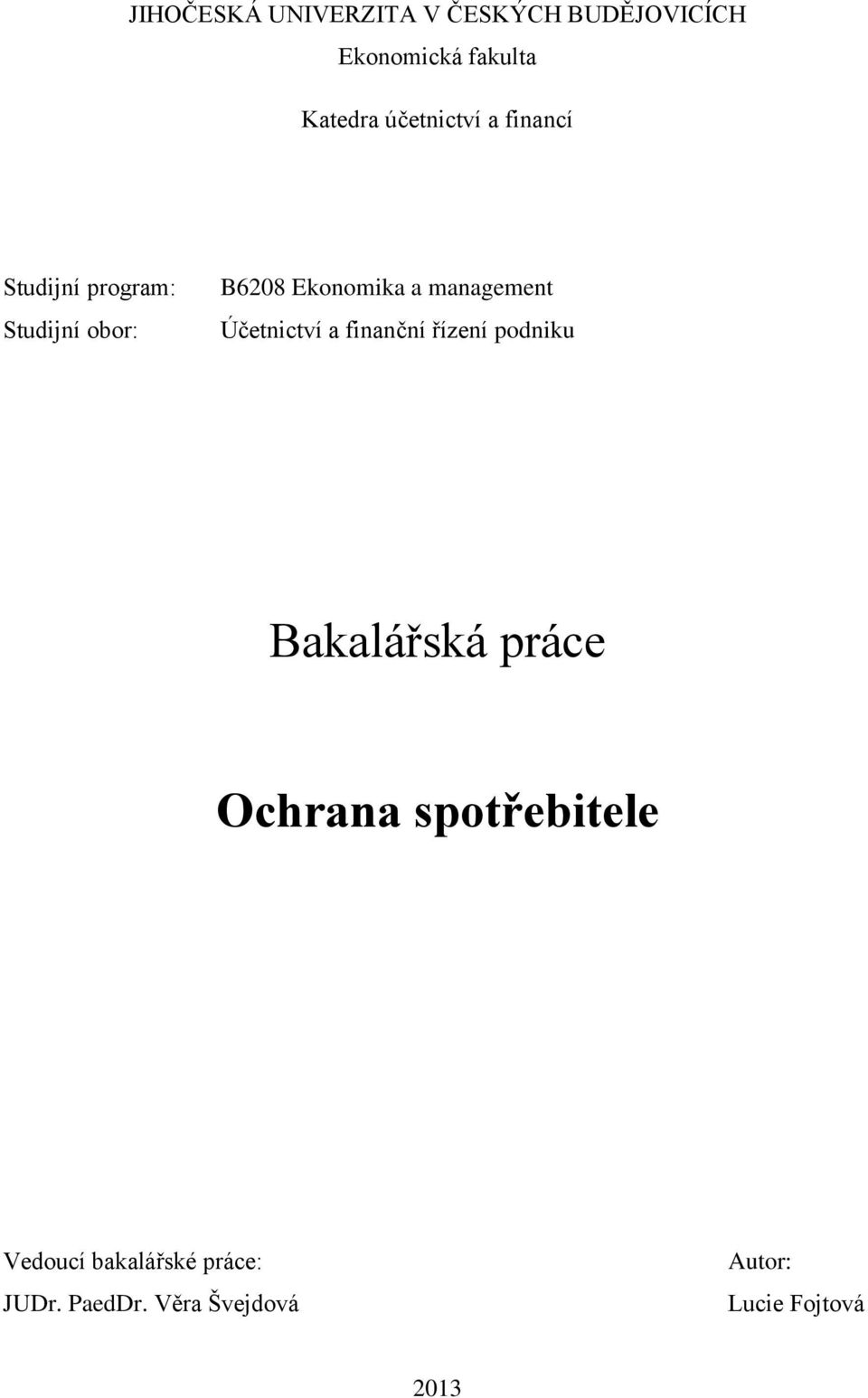 management Účetnictví a finanční řízení podniku Bakalářská práce Ochrana