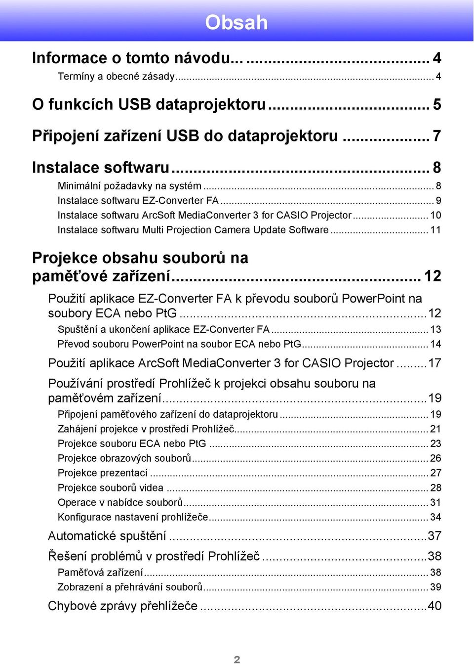 .. 10 Instalace softwaru Multi Projection Camera Update Software... 11 Projekce obsahu souborů na paměťové zařízení.