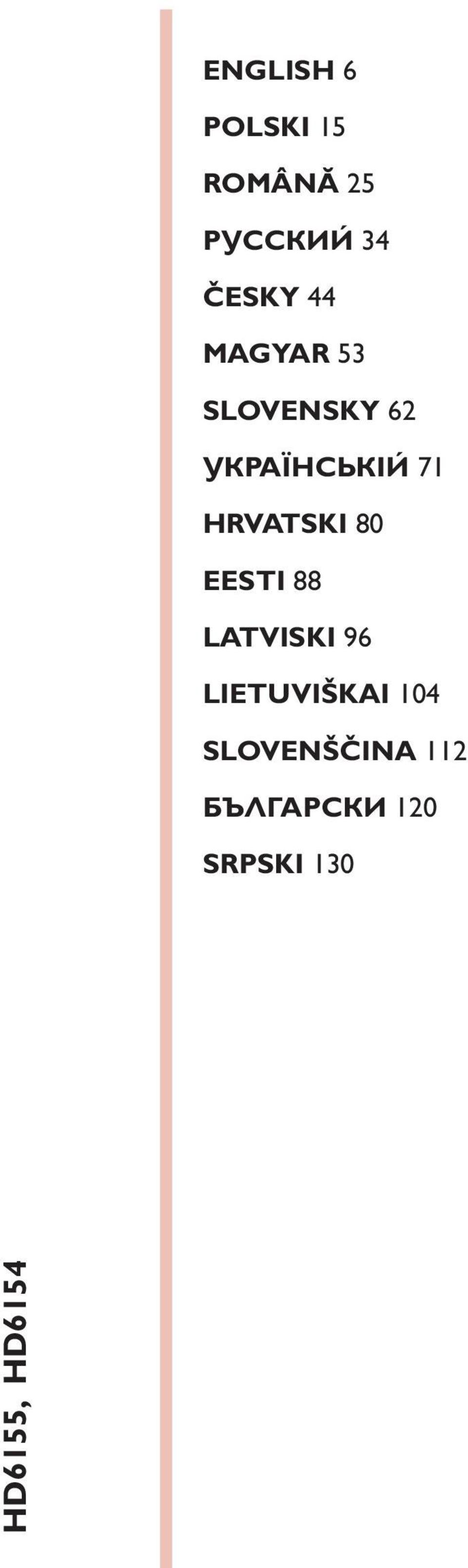 HRVATSKI 80 EESTI 88 LATVISKI 96 LIETUVIŠKAI