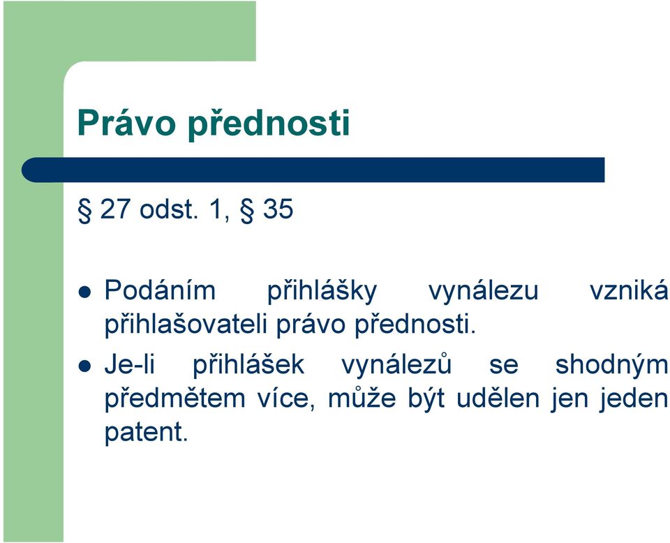 přihlašovateli právo přednosti.