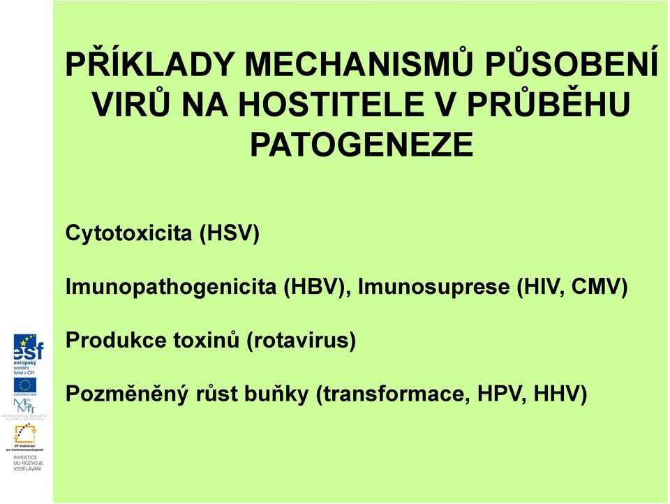 Imunopathogenicita (HBV), Imunosuprese (HIV, CMV)