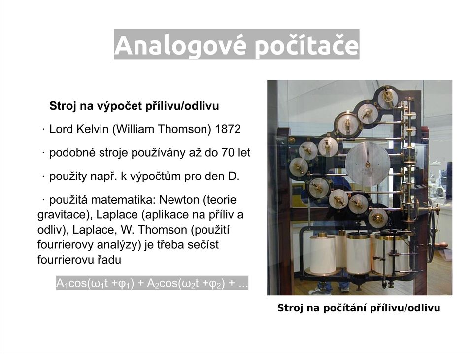 použitá matematika: Newton (teorie gravitace), Laplace (aplikace na příliv a odliv), Laplace, W.