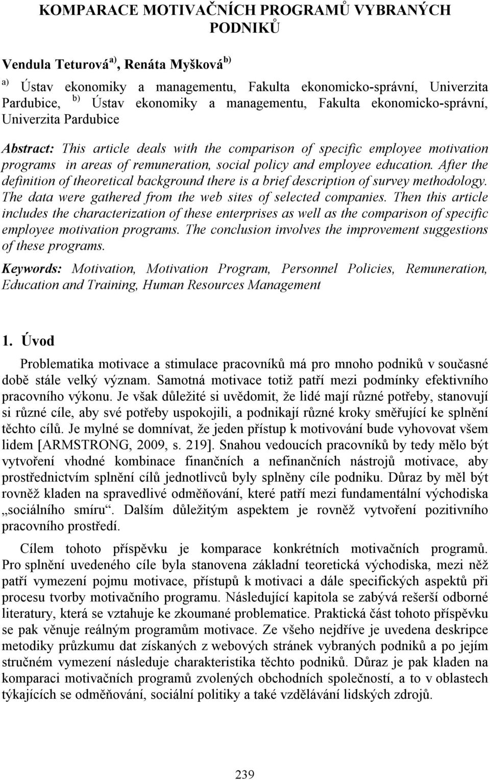 employee education. After the definition of theoretical background there is a brief description of survey methodology. The data were gathered from the web sites of selected companies.