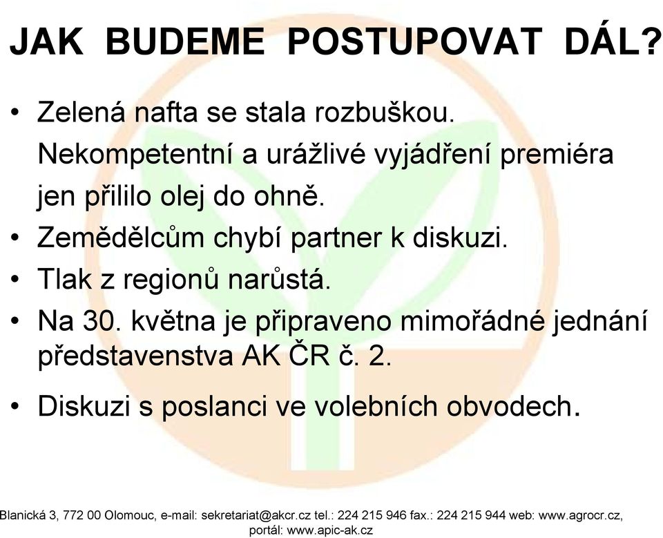 Zemědělcům chybí partner k diskuzi. Tlak z regionů narůstá. Na 30.