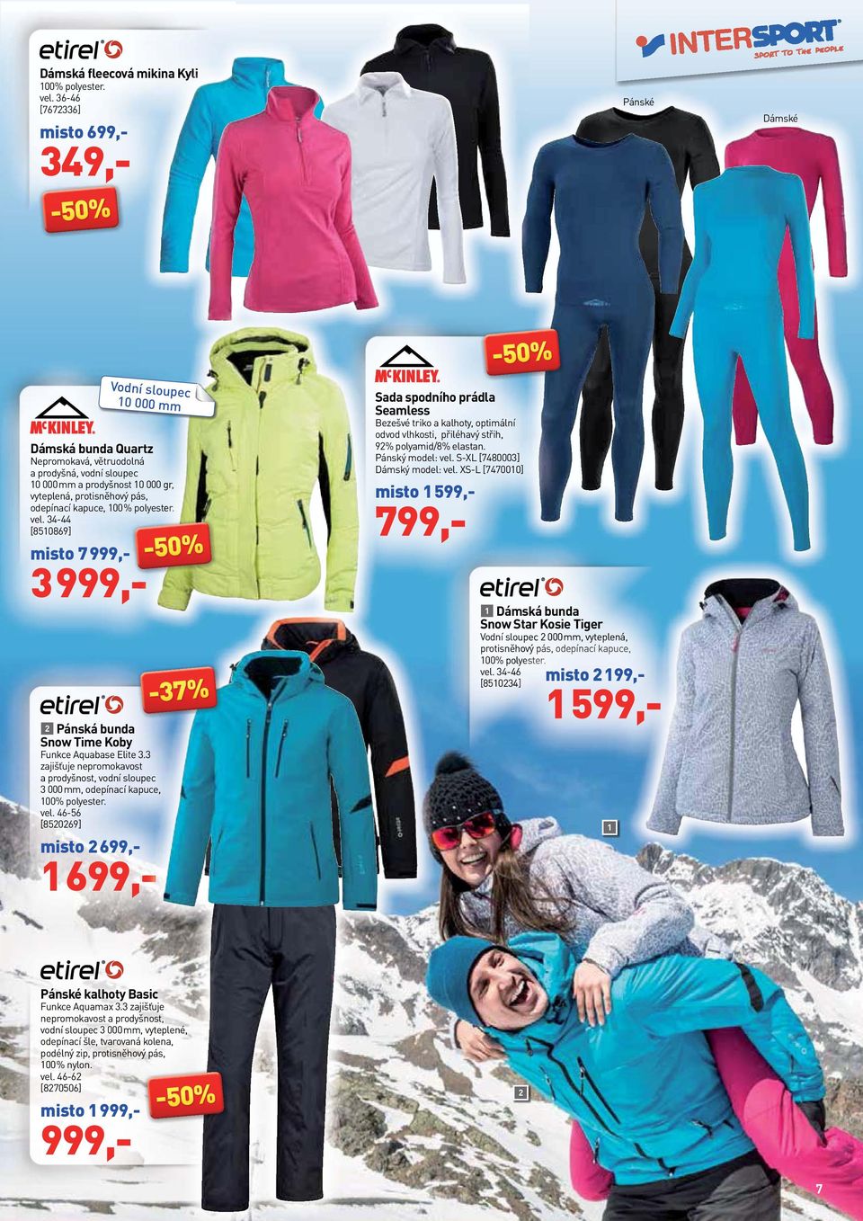 100 % polyester. er. vel. 34-44 [8510869] misto 7 999,- 3 999,- Pánská bunda Snow Time Koby Vodní sloupec 10 000 mm Funkce Aquabase Elite 3.