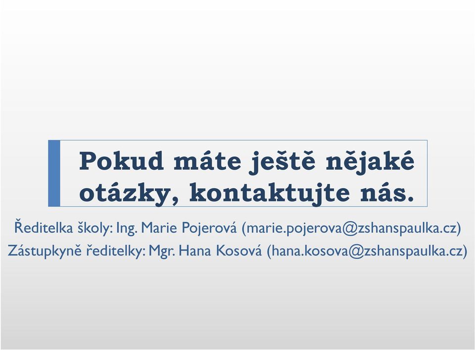 Marie Pojerová (marie.pojerova@zshanspaulka.