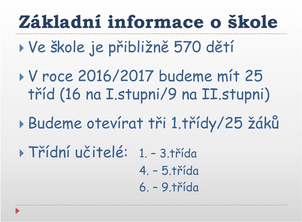 stupni/9 na II.stupni) Budeme otevírat tři 1.