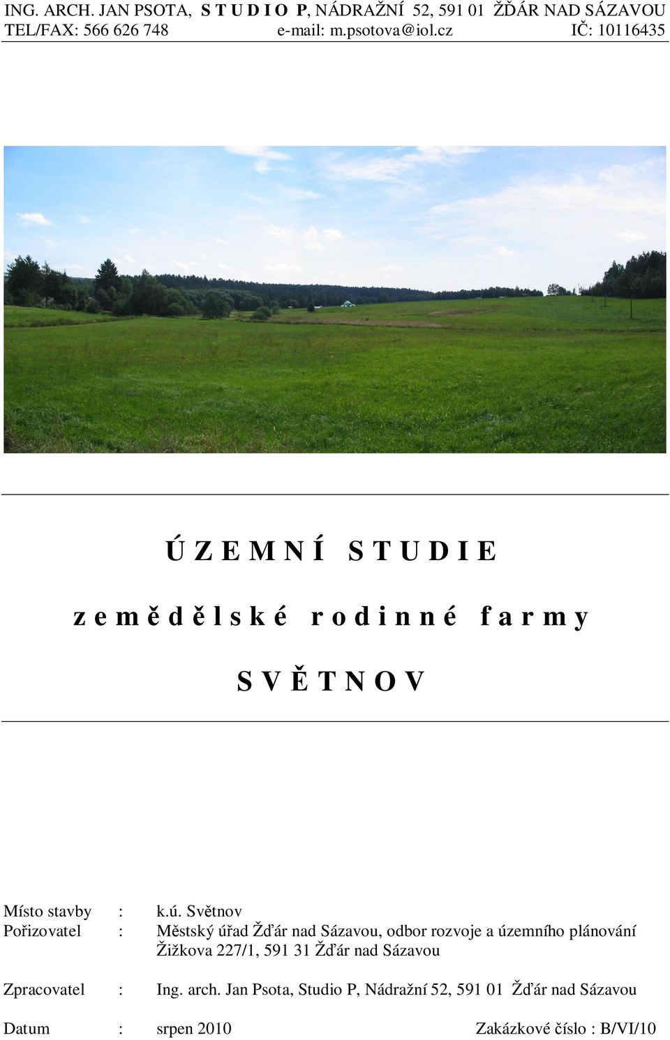 Svtnov Poizovatel : Mstský úad Žár nad Sázavou, odbor rozvoje a územního plánování Žižkova 227/1, 591 31 Žár