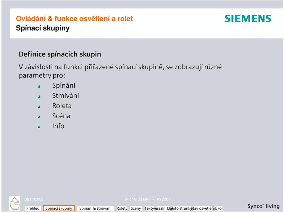 se zobrazují různé parametry pro: Spínání