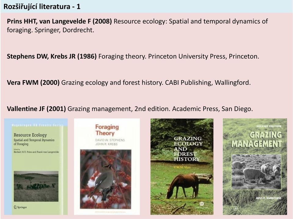 Princeton University Press, Princeton. Vera FWM (2000) Grazing ecology and forest history.