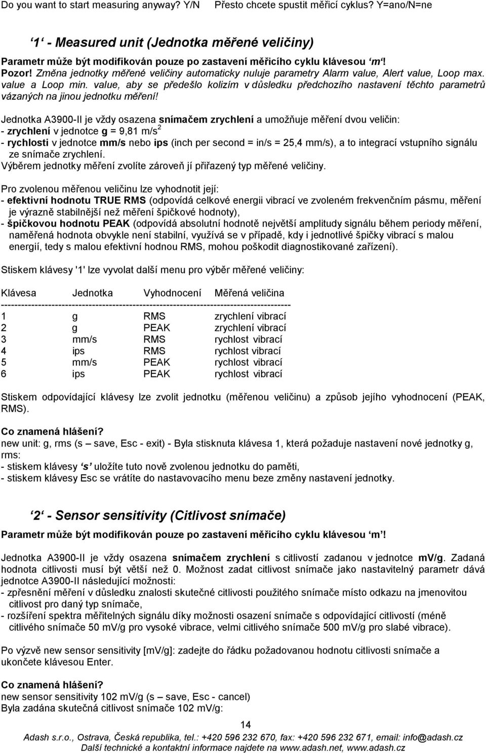 Změna jednotky měřené veličiny automaticky nuluje parametry Alarm value, Alert value, Loop max. value a Loop min.