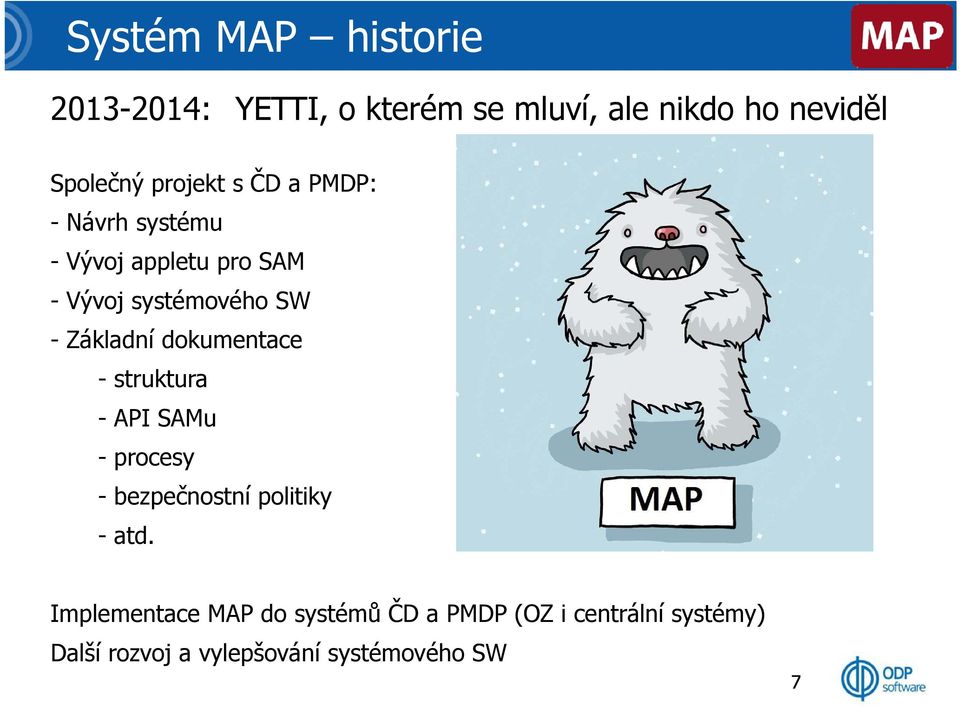 Základní dokumentace - struktura -API SAMu -procesy -bezpečnostní politiky -atd.