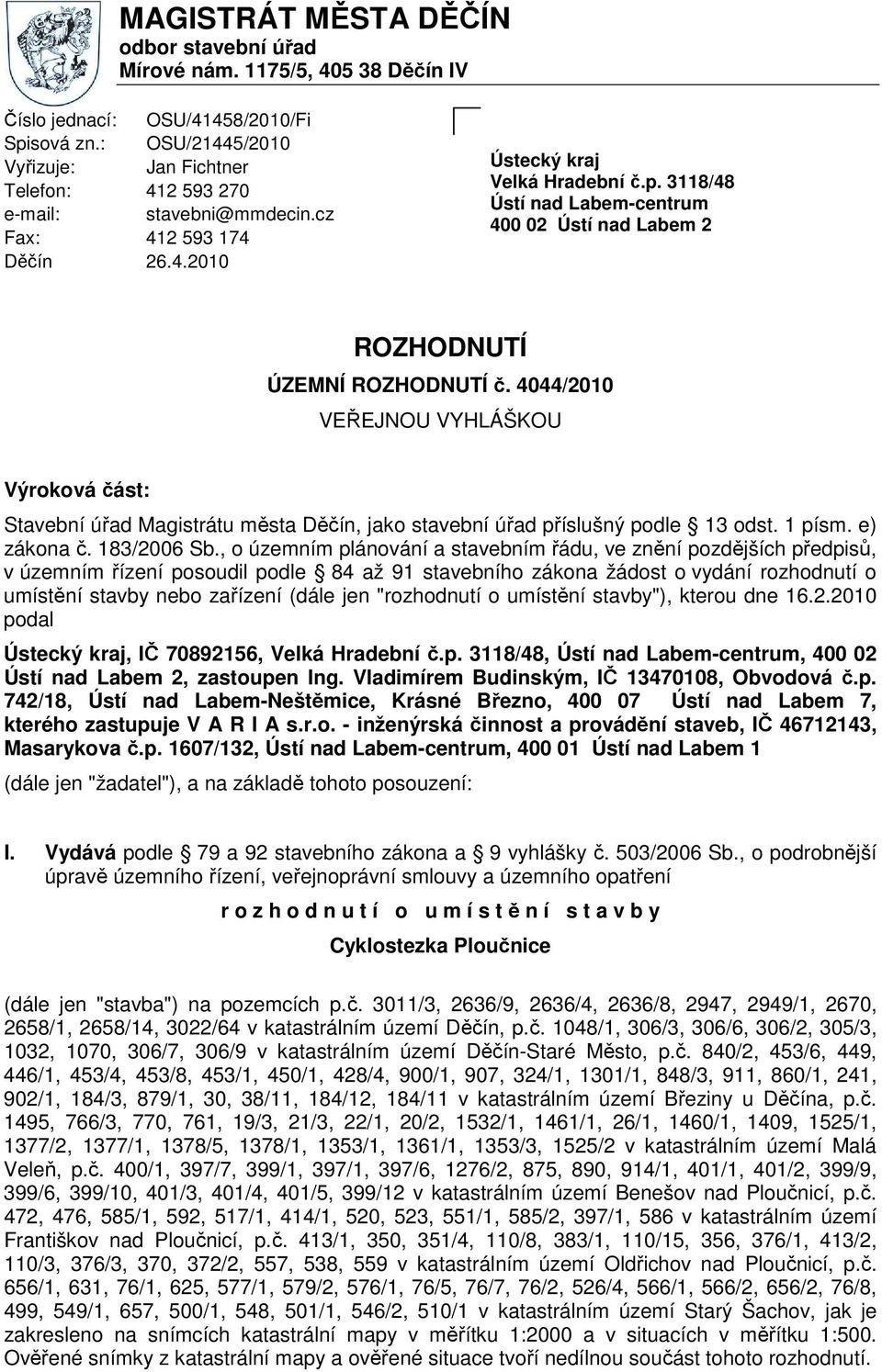 3118/48 Ústí nad Labem-centrum 400 02 Ústí nad Labem 2 ROZHODNUTÍ ÚZEMNÍ ROZHODNUTÍ č.