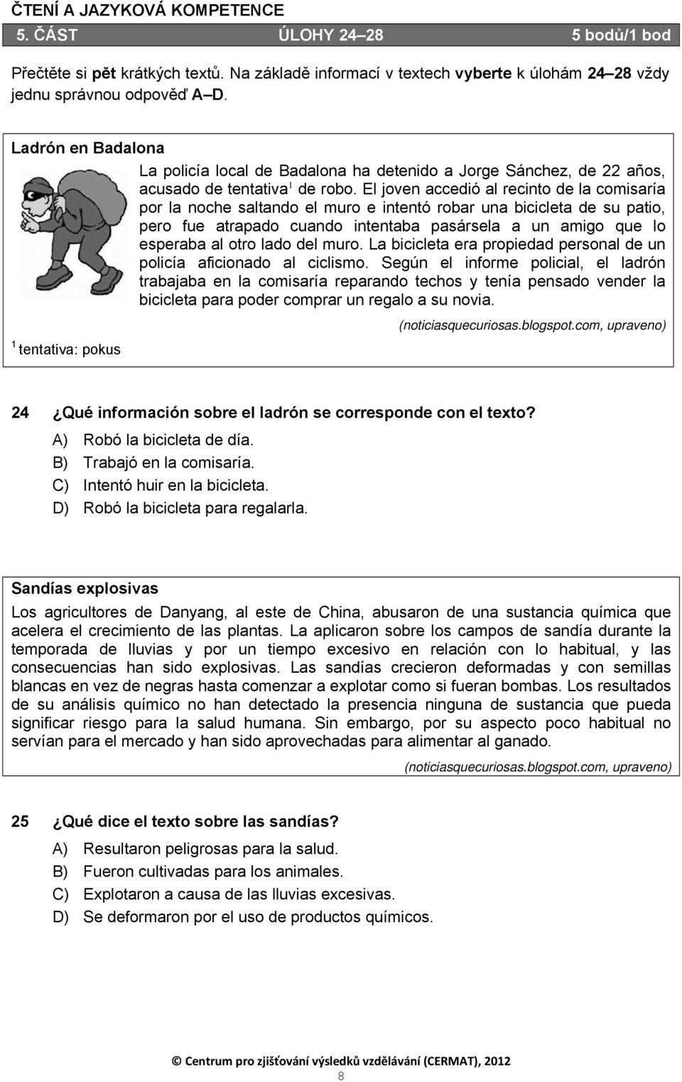 El joven accedió al recinto de la comisaría por la noche saltando el muro e intentó robar una bicicleta de su patio, pero fue atrapado cuando intentaba pasársela a un amigo que lo esperaba al otro