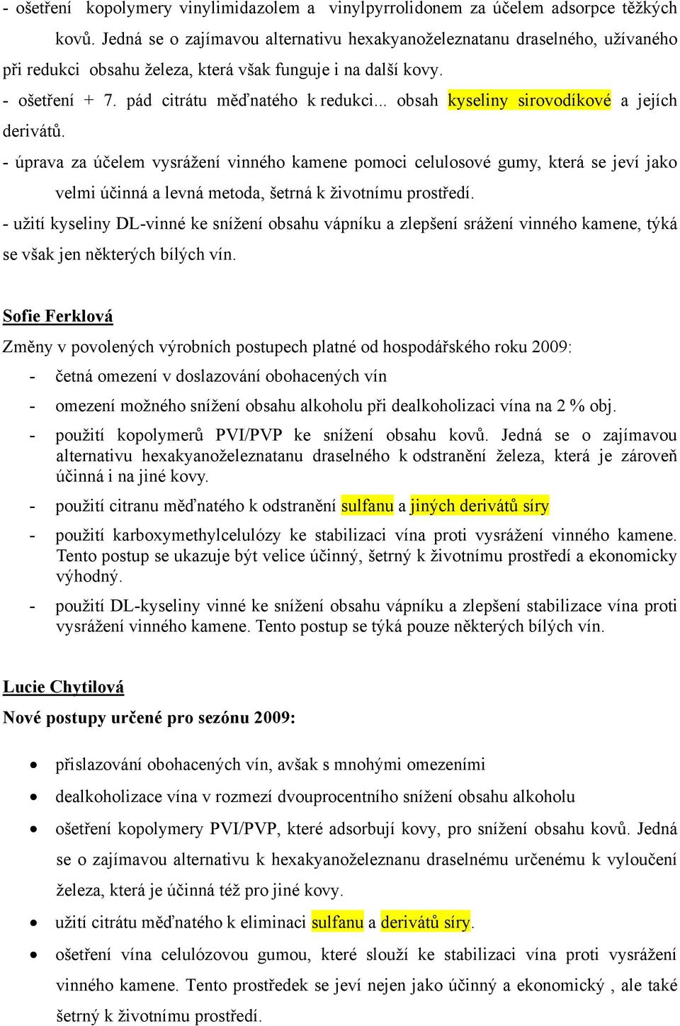 .. obsah kyseliny sirovodíkové a jejích derivátů.