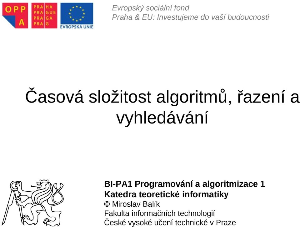 Programování a algoritmizace 1 Katedra teoretické informatiky