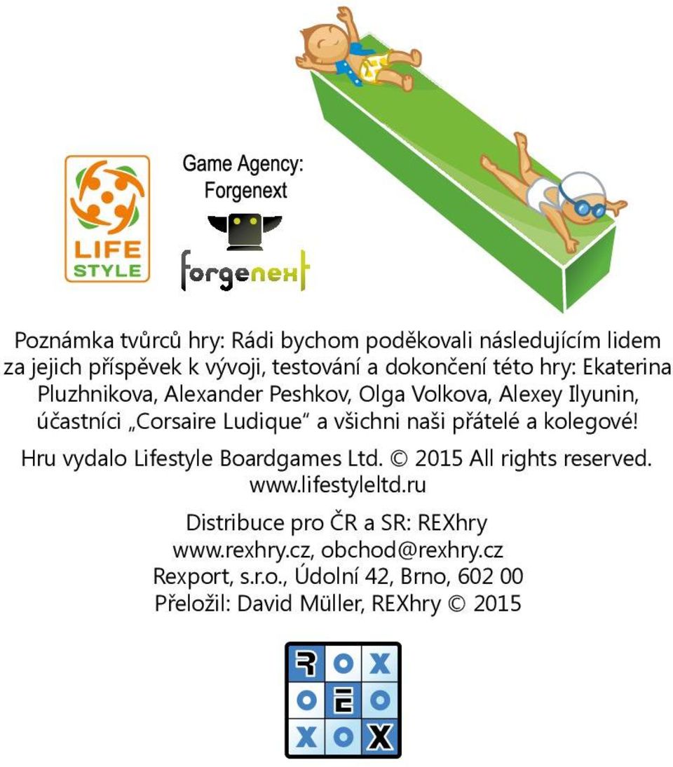 přátelé a kolegové! Hru vydalo Lifestyle Boardgames Ltd. 2015 All rights reserved. www.lifestyleltd.