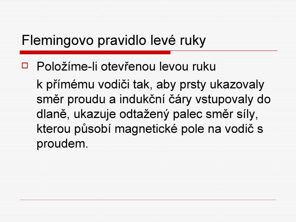 a indukční čáry vstupovaly do dlaně, ukazuje odtažený palec