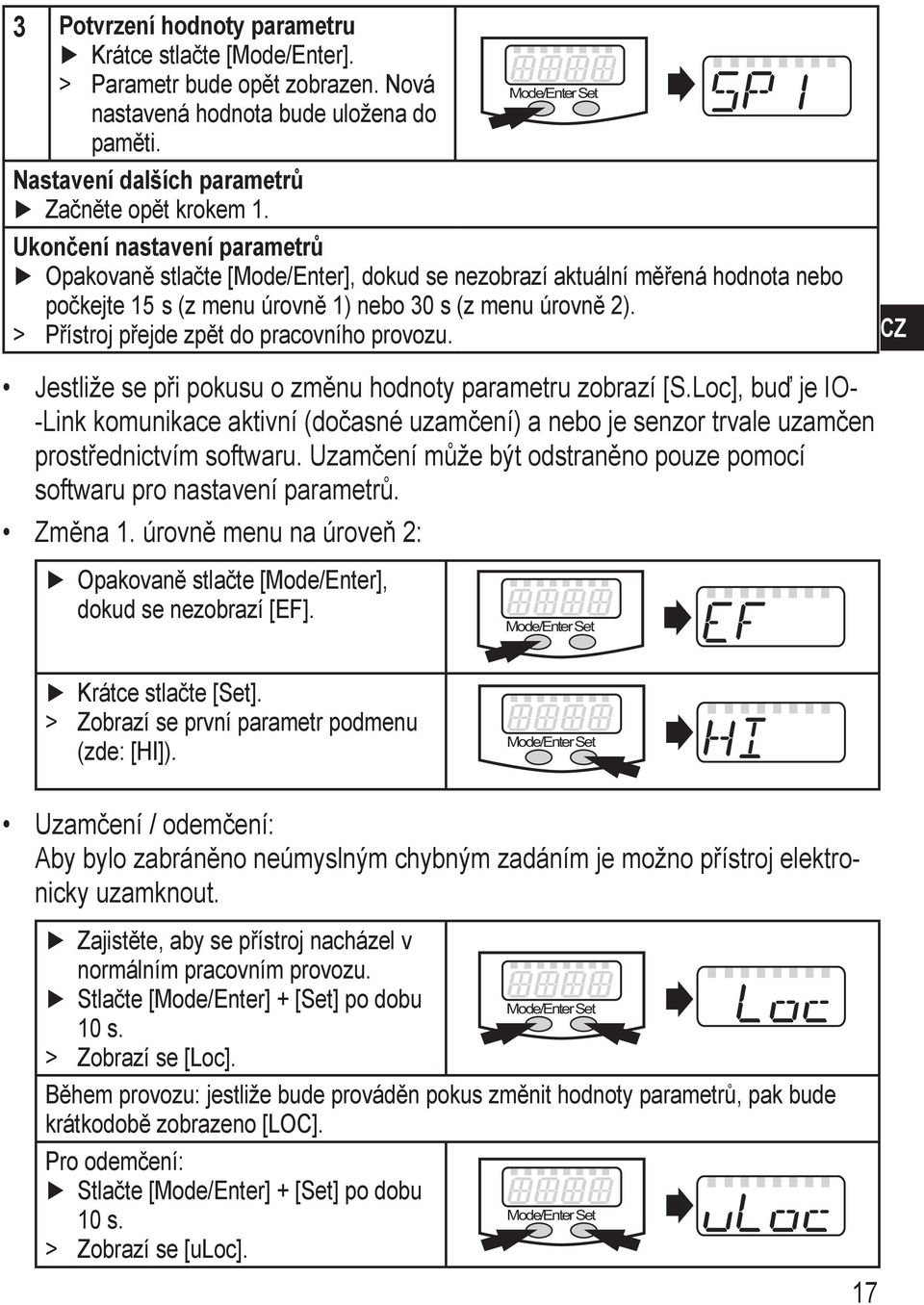 > > Přístroj přejde zpět do pracovního provozu. CZ Jestliže se při pokusu o změnu hodnoty parametru zobrazí [.