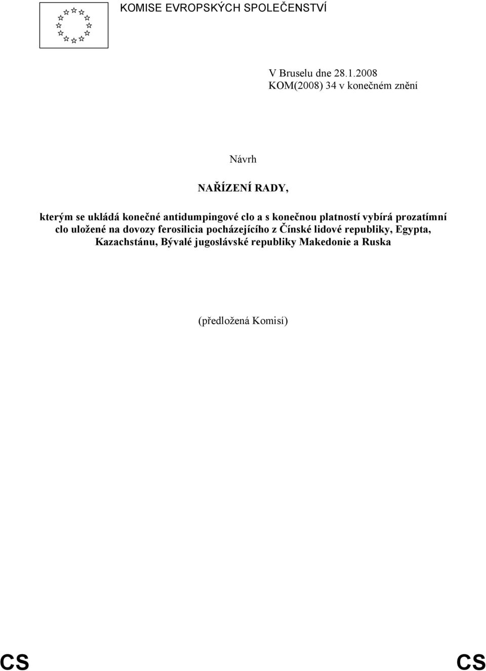 antidumpingové clo a s konečnou platností vybírá prozatímní clo uložené na dovozy