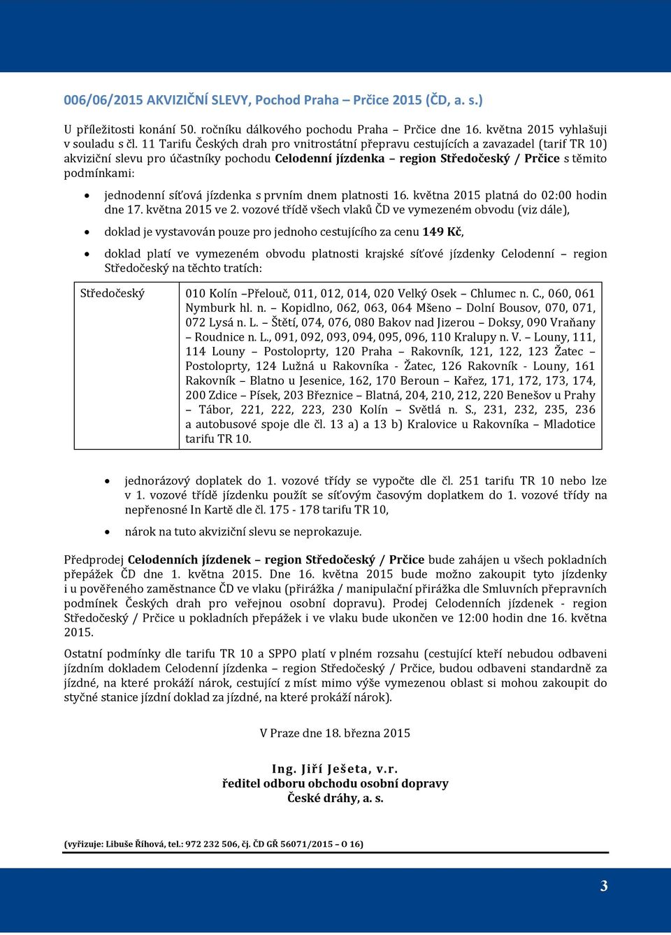 jednodenní síťová jízdenka s prvním dnem platnosti 16. května 2015 platná do 02:00 hodin dne 17. května 2015 ve 2.